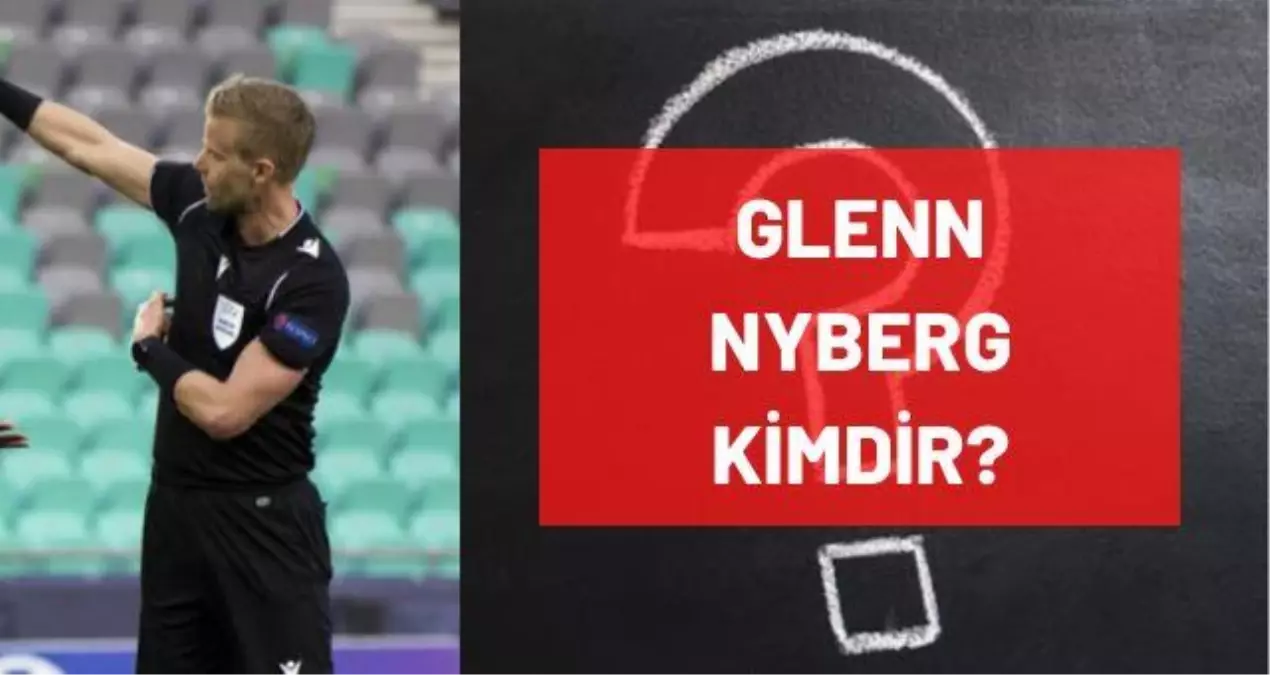 Glenn Nyberg kimdir? Kaç yaşında, nereli, mesleği ne, hangi ülkenin hakemi? Dinamo Kiev - Fenerbahçe maçının hakemi kimdir?