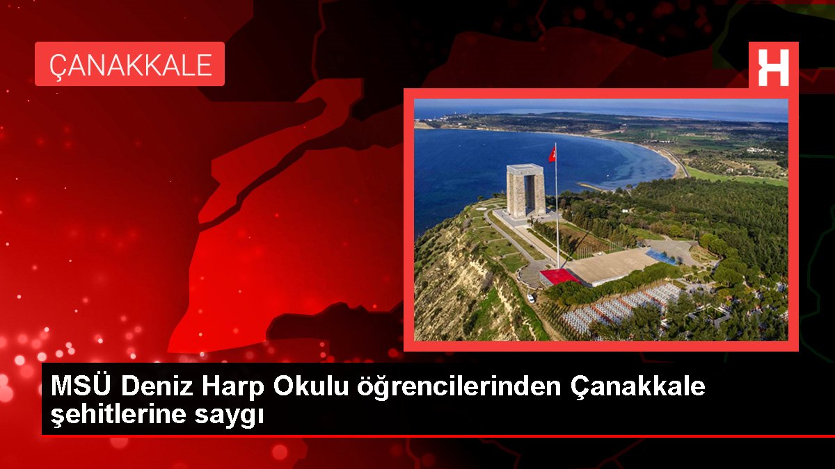 Çanakkale haberi: MSÜ Deniz Harp Okulu öğrencilerinden Çanakkale şehitlerine saygı