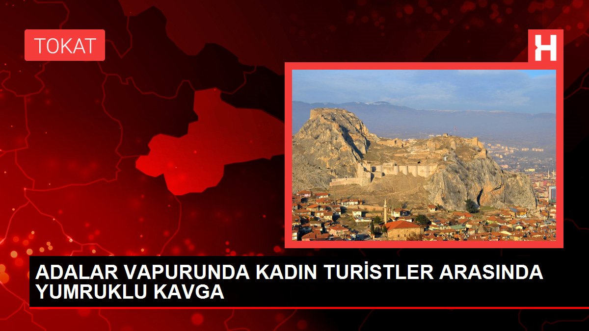 Son dakika haber... ADALAR VAPURUNDA KADIN TURİSTLER ARASINDA YUMRUKLU KAVGA