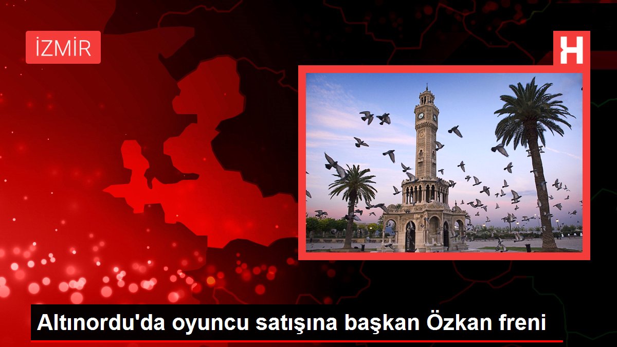 Altınordu'da oyuncu satışına başkan Özkan freni
