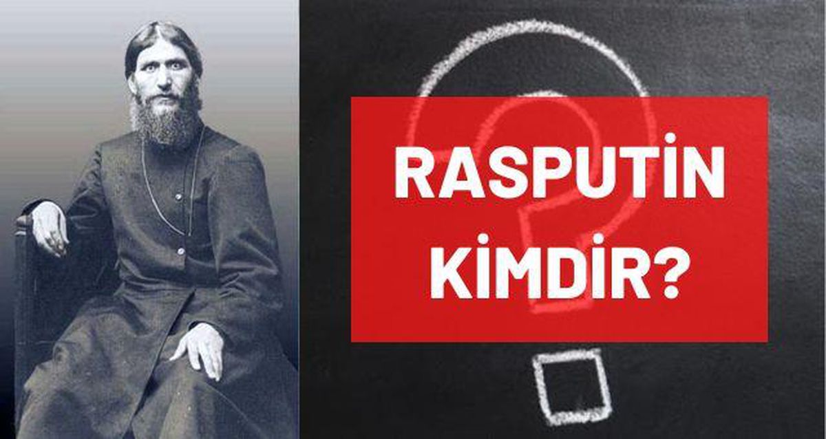 Rasputin kimdir? Grigori Rasputin nereli, mesleği ne? Grigori Rasputin'in hayatı ve biyografisi nedir?