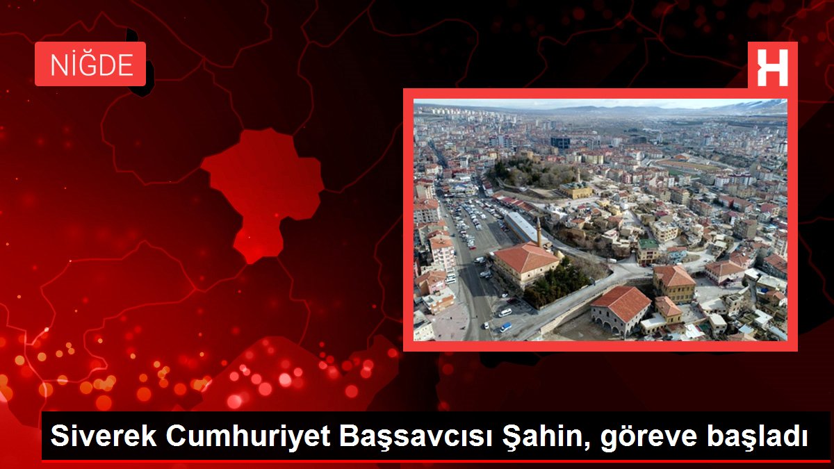 Siverek Cumhuriyet Başsavcısı Şahin, göreve başladı