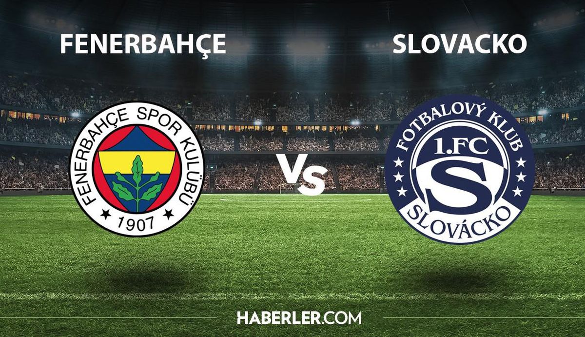 Fenerbahçe - Slovacko maçı ne zaman hangi kanalda? Fenerbahçe - Slovacko maçı şifresiz mi? Fenerbahçe - Slovacko maçı hakemi kim?