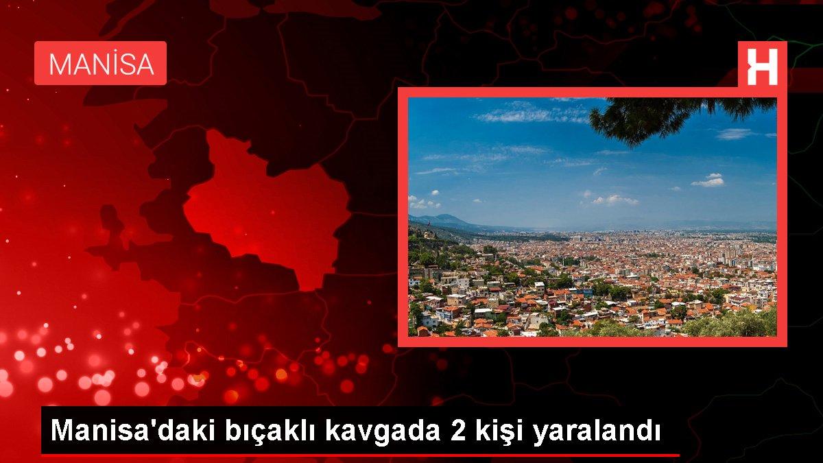 Manisa gündem haberleri | Manisa'daki bıçaklı kavgada 2 kişi yaralandı