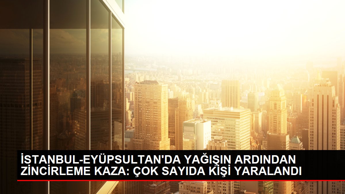 Son dakika haberleri! İSTANBUL-EYÜPSULTAN'DA YAĞIŞIN ARDINDAN ZİNCİRLEME KAZA: 5 YARALI(2)