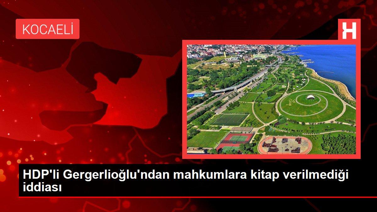 HDP'li Gergerlioğlu'ndan mahkumlara kitap verilmediği iddiası