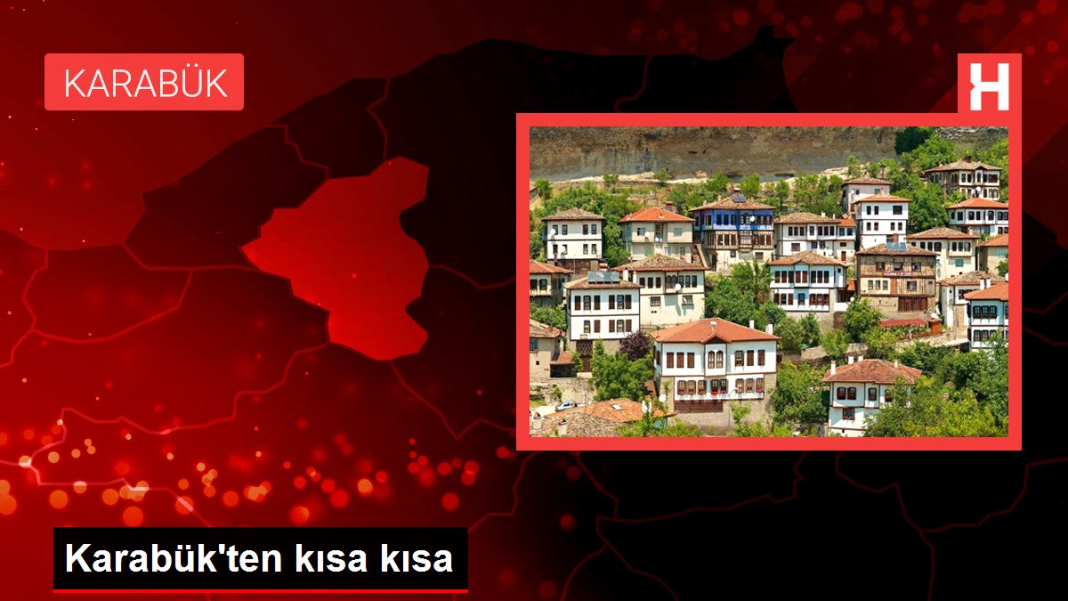 Karabük gündem haberi | Karabük'ten kısa kısa