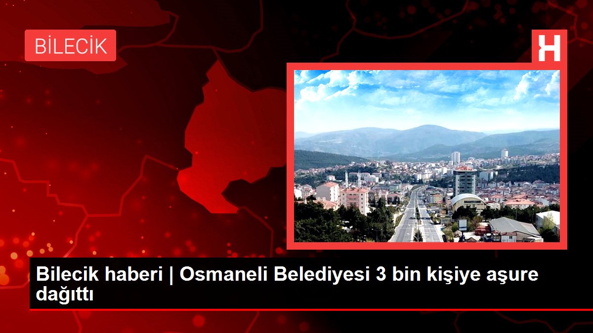 Bilecik haberi | Osmaneli Belediyesi 3 bin kişiye aşure dağıttı