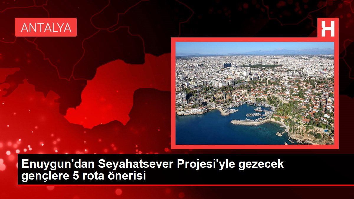 Enuygun'dan Seyahatsever Projesi'yle gezecek gençlere 5 rota önerisi