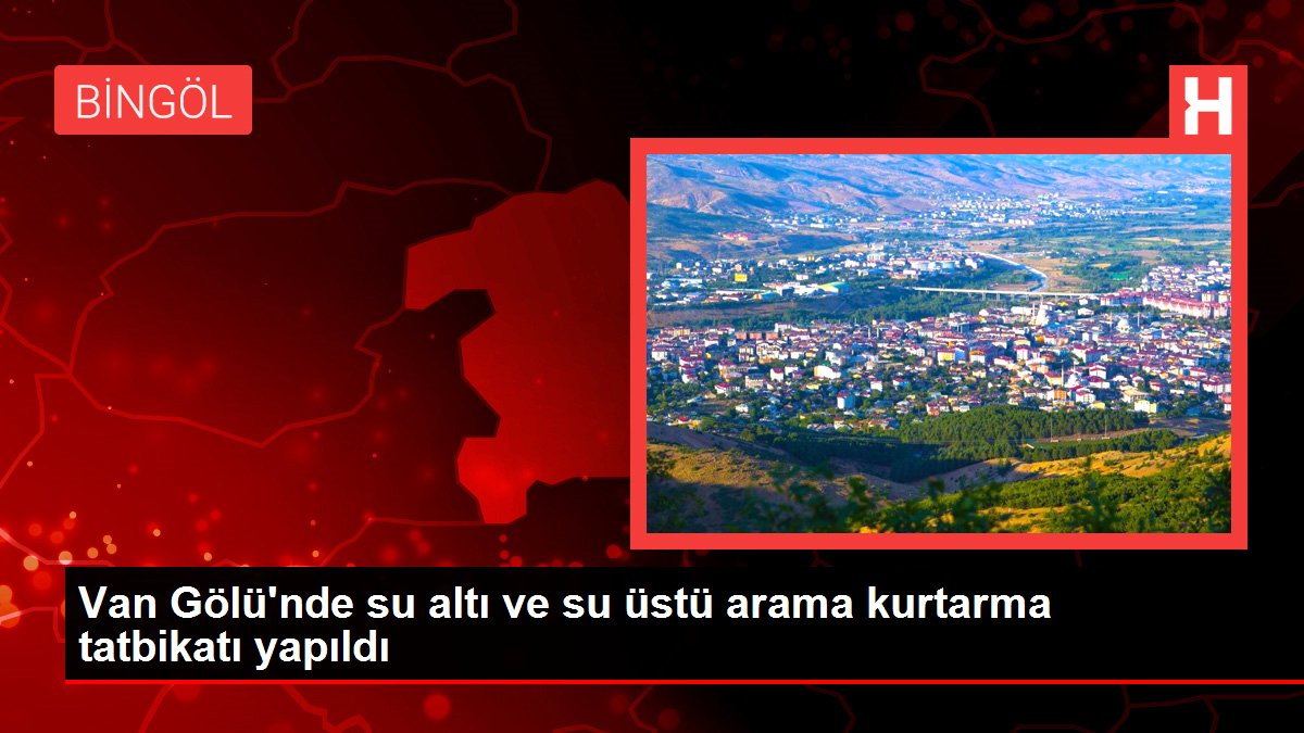 Van haber: Van Gölü'nde su altı ve su üstü arama kurtarma tatbikatı yapıldı
