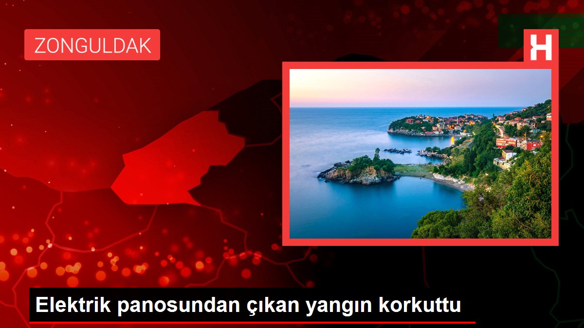 Elektrik panosundan çıkan yangın korkuttu