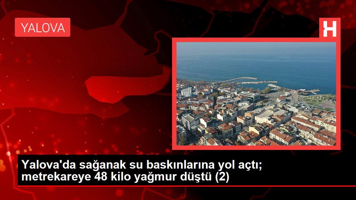 Yalova haberi... Yalova'da sağanak su baskınlarına yol açtı; metrekareye 48 kilo yağmur düştü (2)