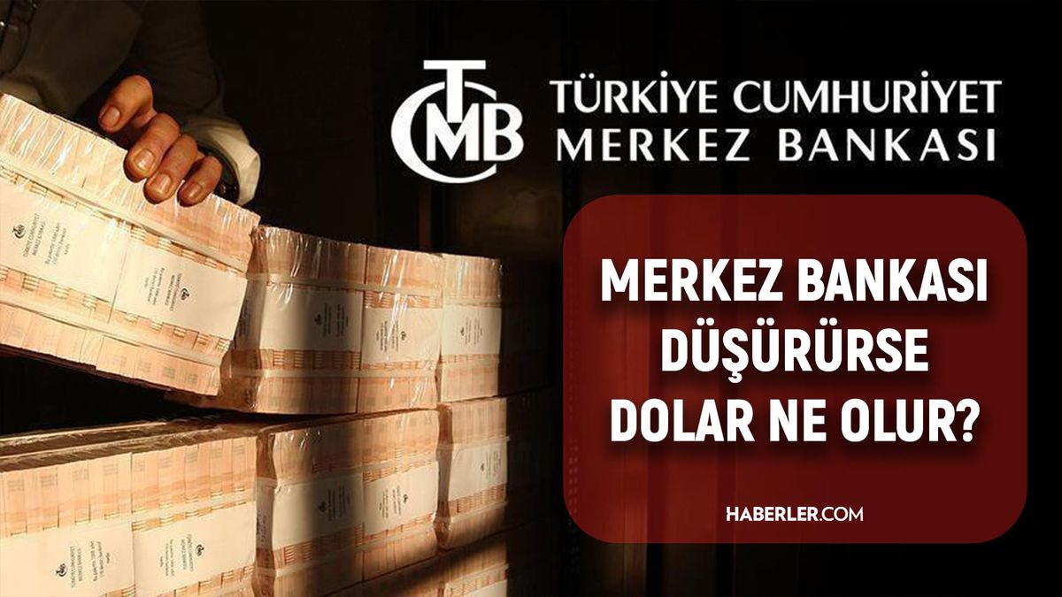 Merkez Bankası faiz düşürürse dolar ne olur? Merkez Bankası faiz indirirse dolar ne olur?