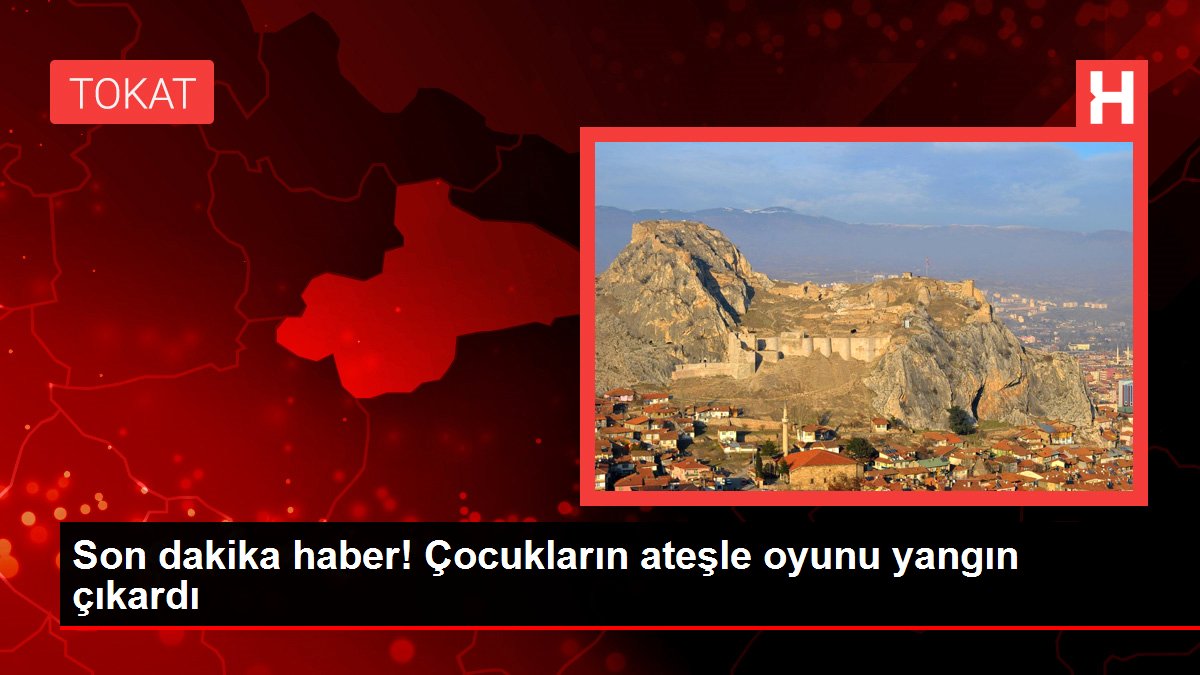 Son dakika haber! Çocukların ateşle oyunu yangın çıkardı
