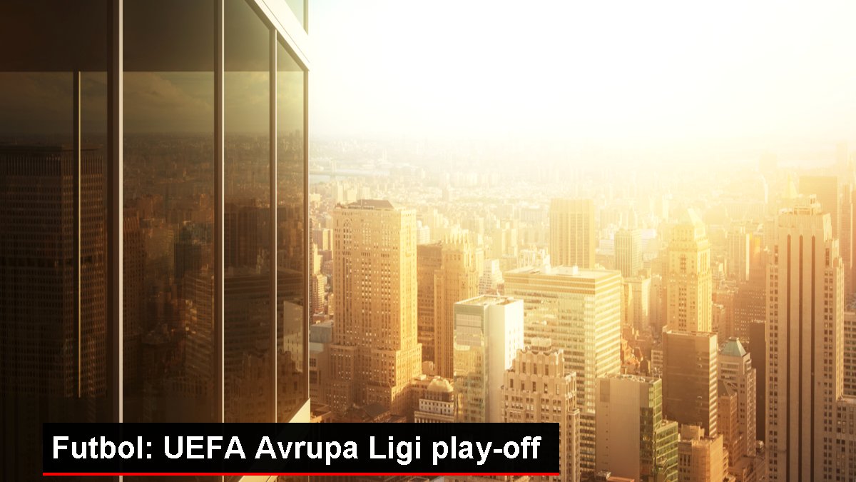 Futbol: UEFA Avrupa Ligi play-off