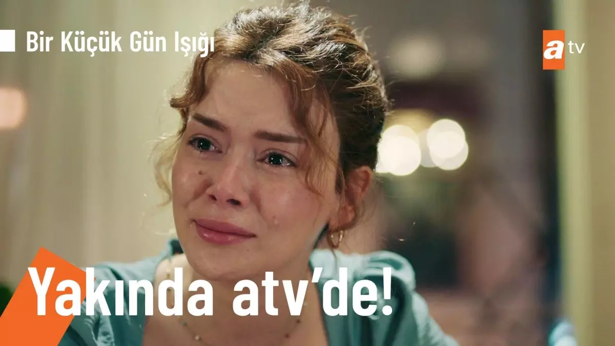 Bir Küçük Gün Işığı Yakında atv'de!