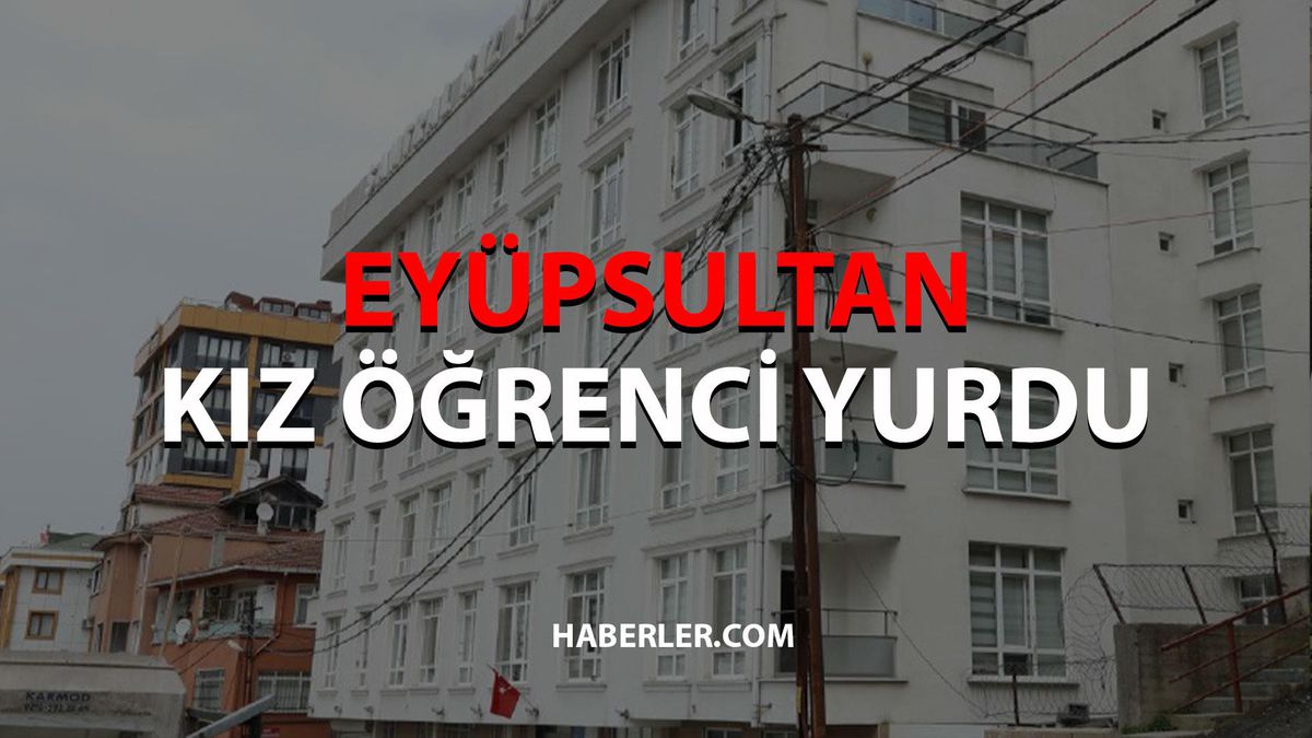 Eyüpsultan Kız Öğrenci Yurdu nasıl bir yer? Eyüpsultan Kız Öğrenci Yurdu nerede? Eyüpsultan Kız Öğrenci Yurdu olanakları!