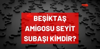 Beşiktaş amigosu Seyit Subaşı kimdir, öldü mü, neden öldü? Beşiktaş amigosu kimdir, ismi ne? Seyit Subaşı'yı kim öldürdü, katili kimdir?