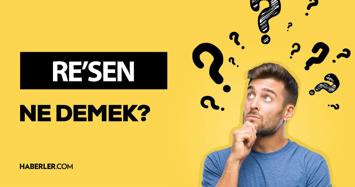 Resen soruşturma ne demek? Re'sen ne demek? Re'sen soruşturma nedir?