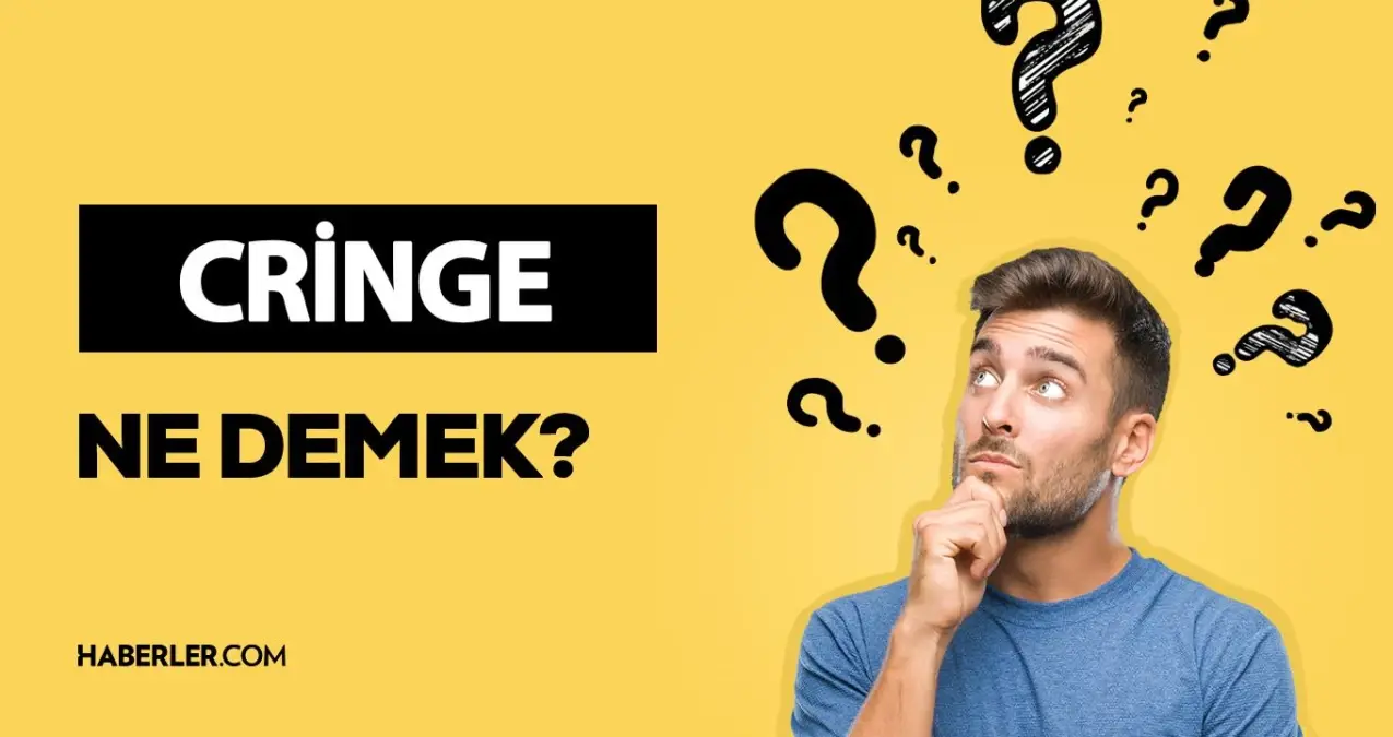Cringe ne demek? Cringe ne anlama geliyor? Sosyal medyada kullanılan Cringe kelimesinin anlamı nedir? Cringe hangi anlama geliyor?