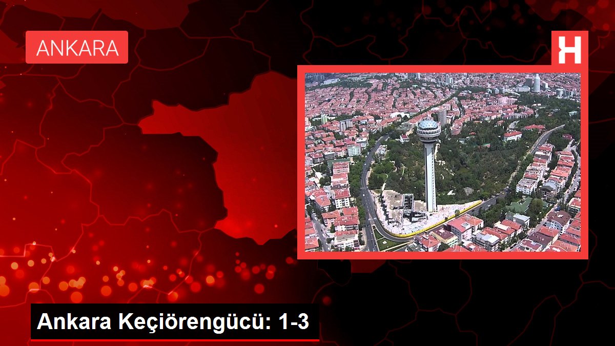 Ankara haberi: Ankara Keçiörengücü: 1-3