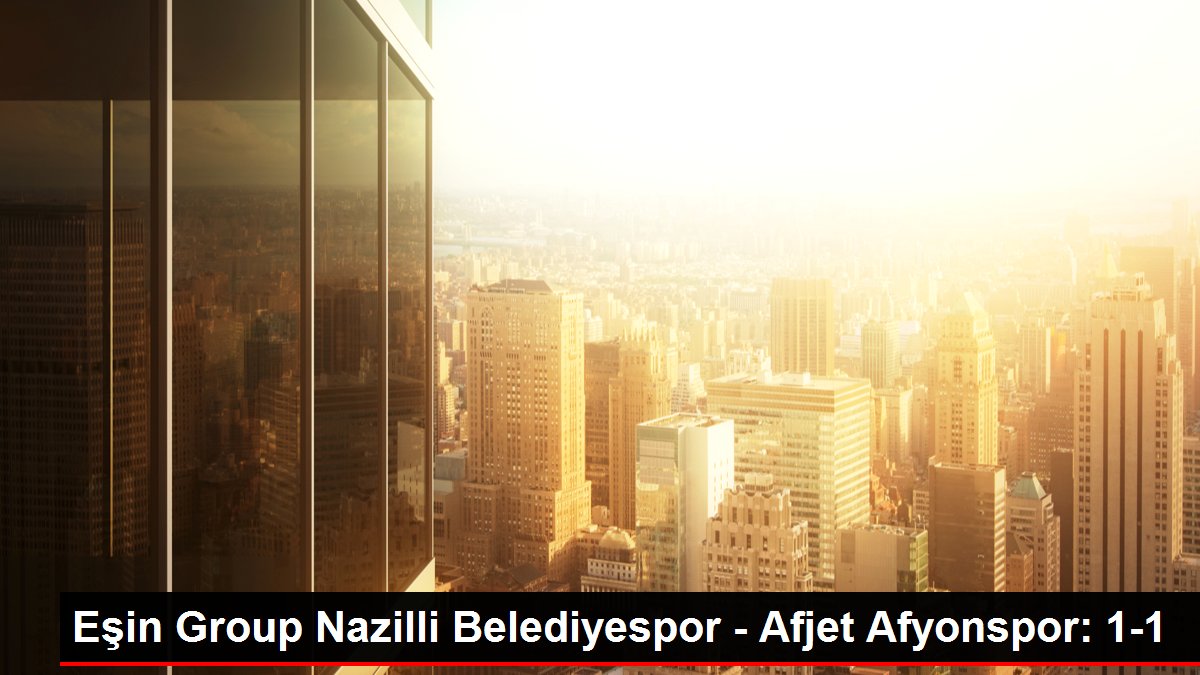 Aydın haberleri: Eşin Group Nazilli Belediyespor - Afjet Afyonspor: 1-1