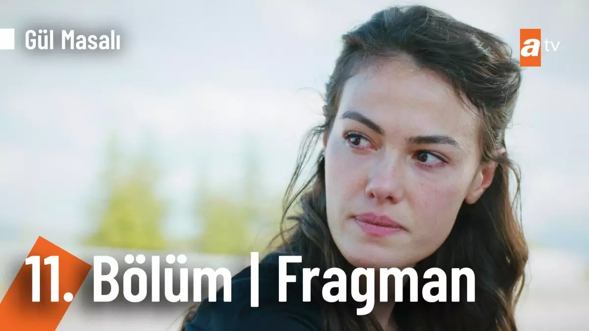 Gül Masalı 11. Bölüm Fragmanı | 'Ben sana hala...'