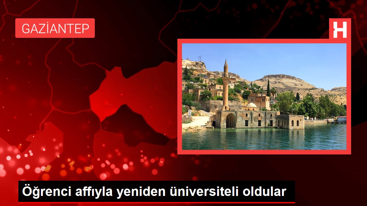 Öğrenci affıyla yeniden üniversiteli oldular