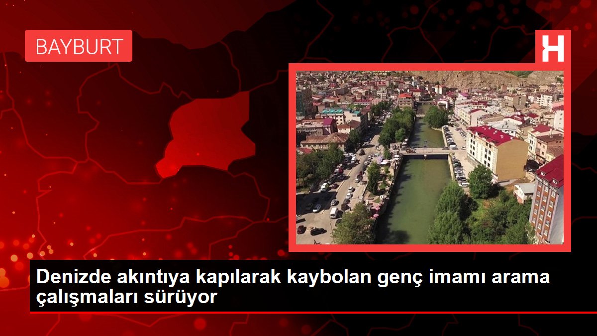 Denizde akıntıya kapılarak kaybolan genç imamı arama çalışmaları sürüyor