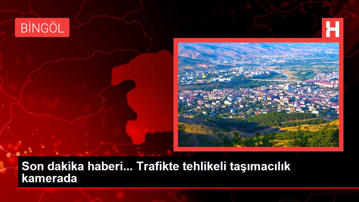 Son dakika haberi... Trafikte tehlikeli taşımacılık kamerada