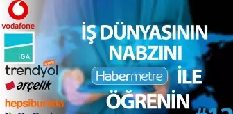 'Habermetre 29 Ağustos - 4 Ağustos 2022 Şirketler Gündemi ile iş dünyasından haftanın en önemli haberleri'