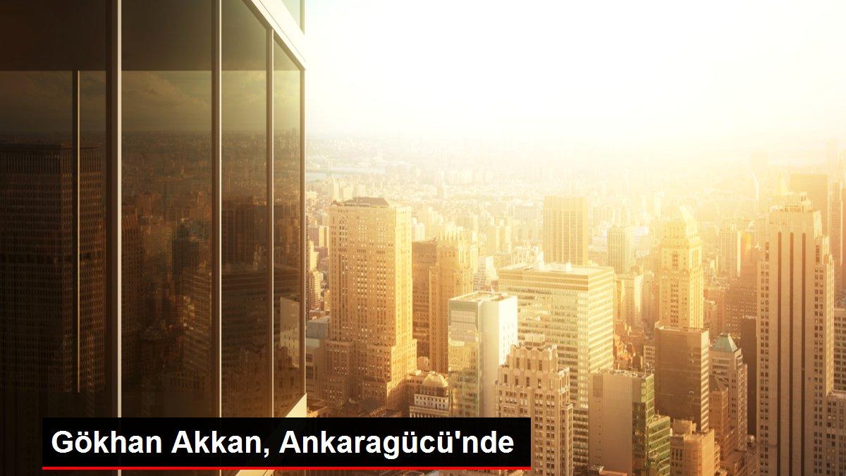 Gökhan Akkan, Ankaragücü'nde