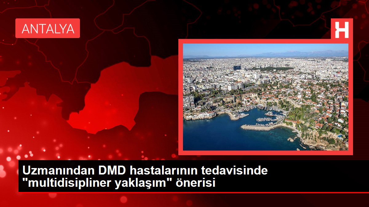 Uzmanından DMD hastalarının tedavisinde 'multidisipliner yaklaşım' önerisi