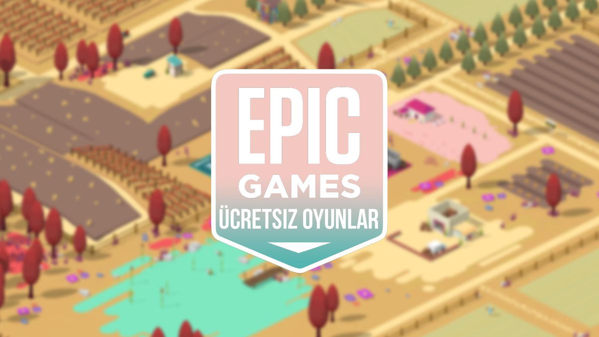 Epic Games'in bu haftaki ücretsiz oyunları açıklandı! Epic Games bu hafta hangi oyunlar ücretsiz?