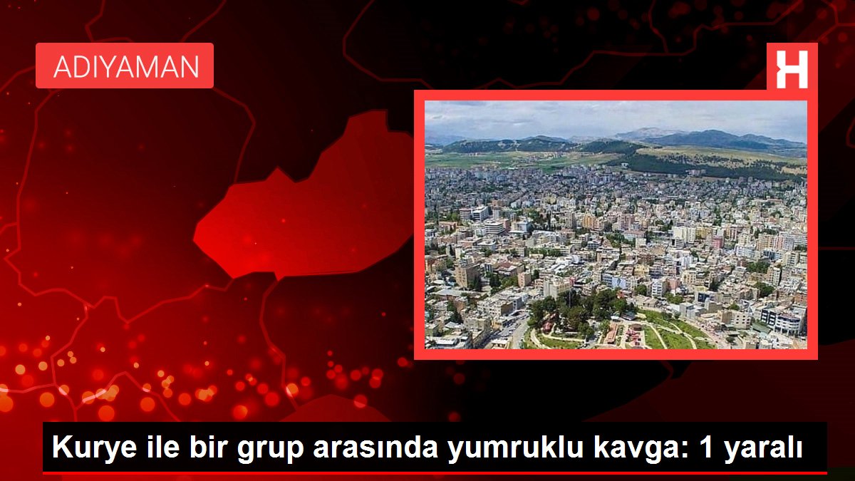 Kurye ile bir grup arasında yumruklu kavga: 1 yaralı