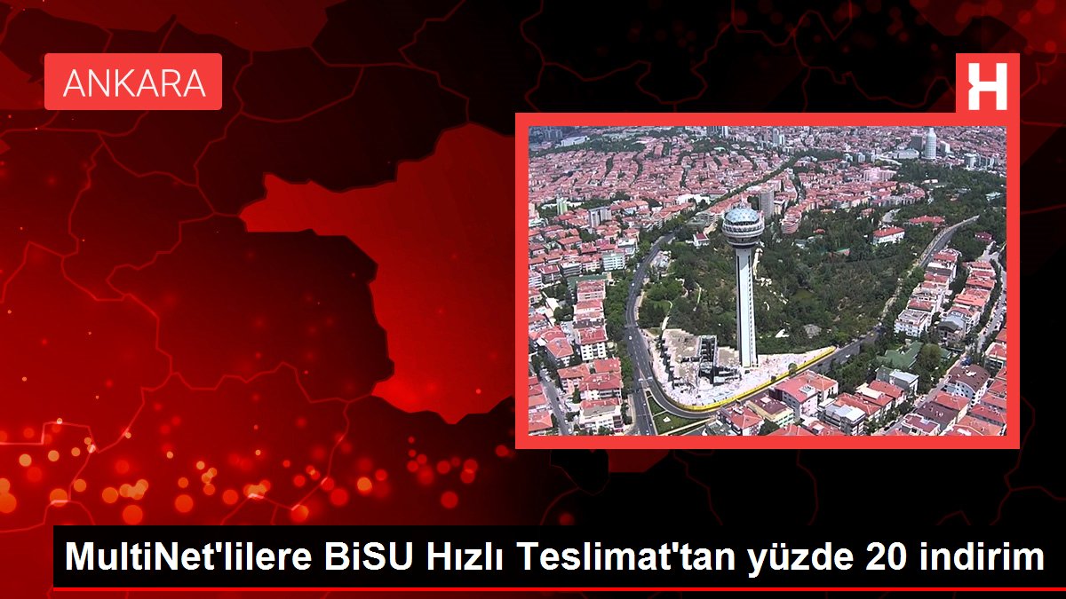 Son dakika haberi... MultiNet'lilere BiSU Hızlı Teslimat'tan yüzde 20 indirim