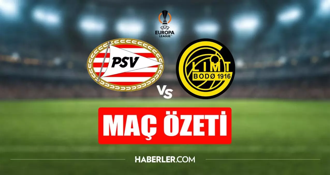 PSV - Bodø/Glimt maç özeti! PSV - Bodø/Glimt maç özeti izle (VİDEO)