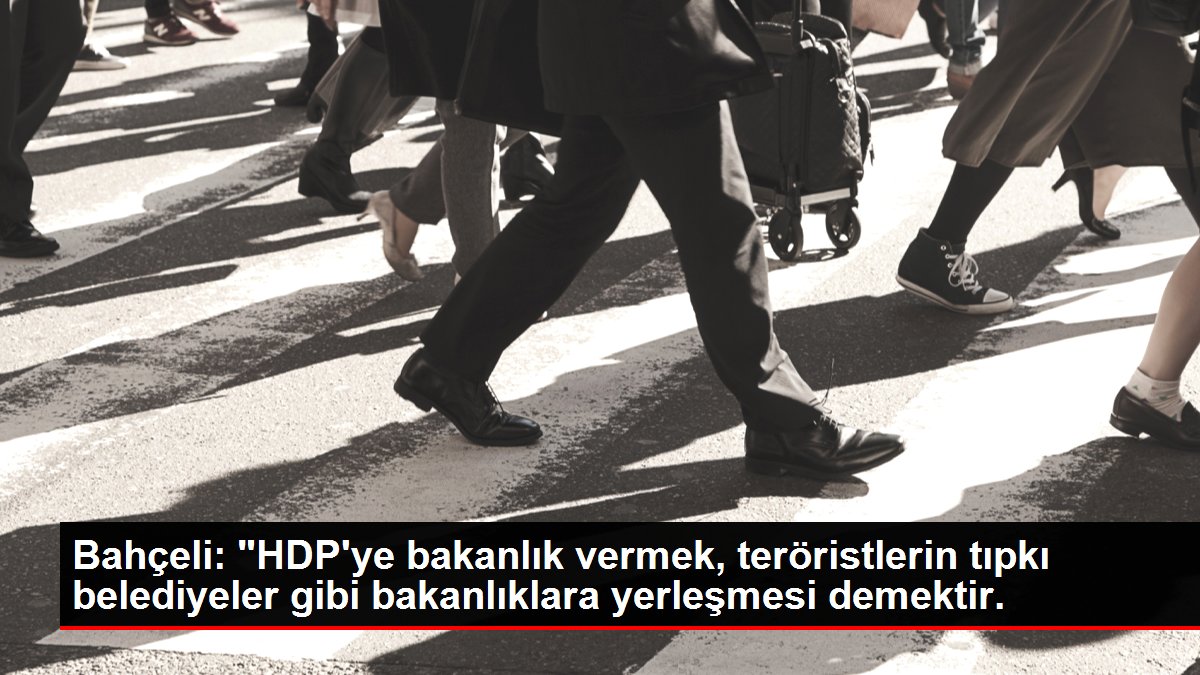 Bahçeli: 'HDP'ye bakanlık vermek, teröristlerin tıpkı belediyeler gibi bakanlıklara yerleşmesi demektir.