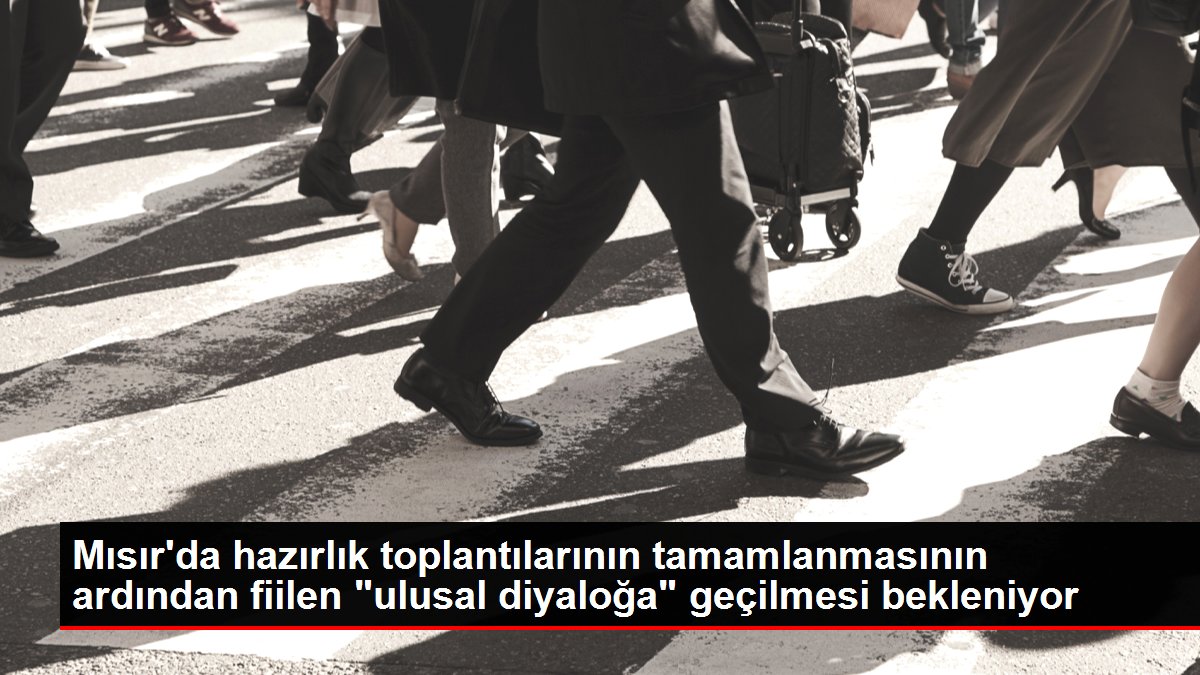 Mısır'da hazırlık toplantılarının tamamlanmasının ardından fiilen 'ulusal diyaloğa' geçilmesi bekleniyor