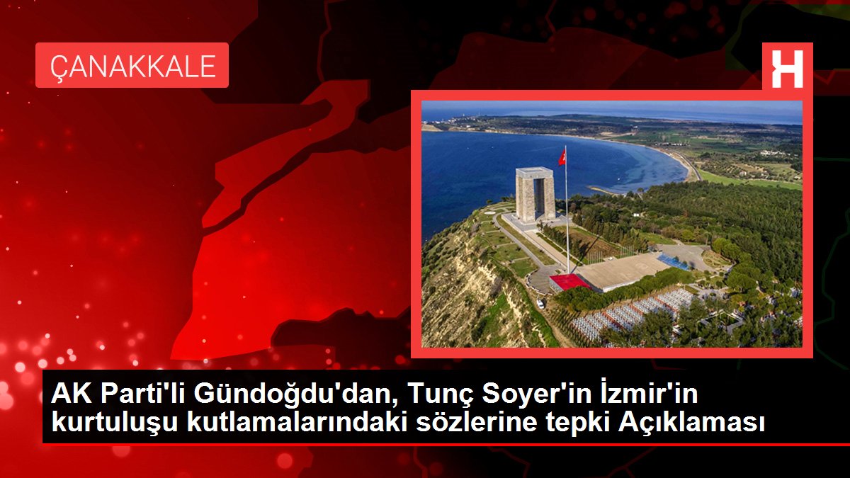 AK Parti'li Gündoğdu'dan Soyer'e tepki: Atina Belediye Başkanı konuşuyor sandım