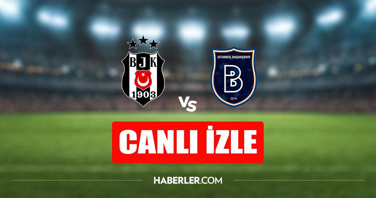 Beşiktaş Başakşehir CANLI İZLE! Beşiktaş - Başakşehir maçı şifresiz HD (canlı izle)! Beşiktaş vs İstanbul Başakşehir maçı donmadan izle!