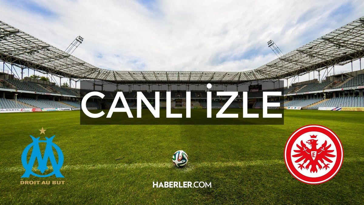 Marsilya - E.Frankfurt Exxen canlı izle! Marsilya - E.Frankfurt canlı izle! Marsilya - E.Frankfurt 13 Eylül 2022 canlı izle!