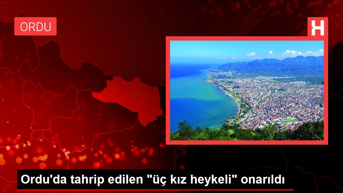 Ordu haberleri: Ordu'da tahrip edilen 'üç kız heykeli' onarıldı