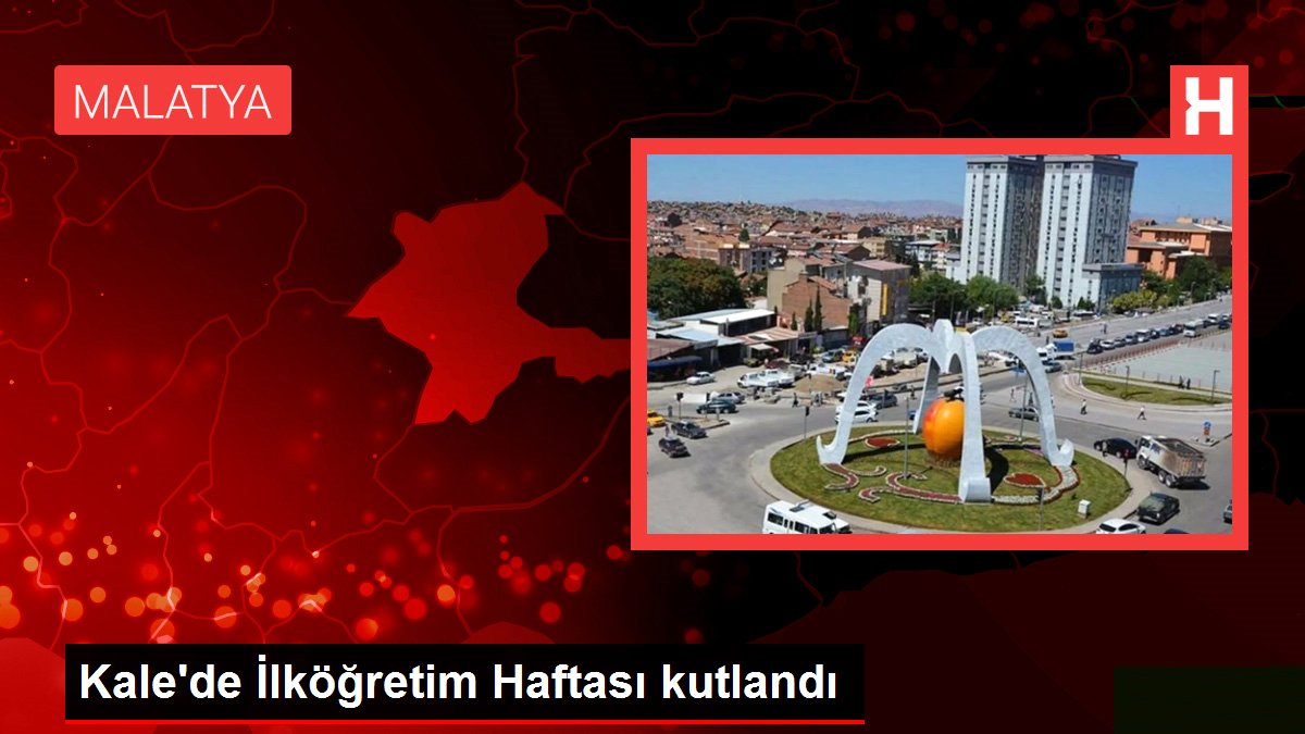 Malatya gündem haberleri | Kale'de İlköğretim Haftası kutlandı