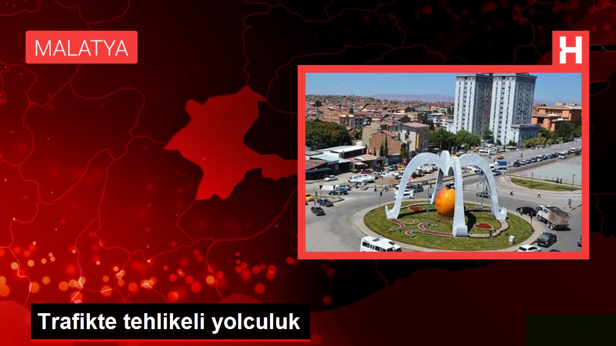 Trafikte tehlikeli yolculuk