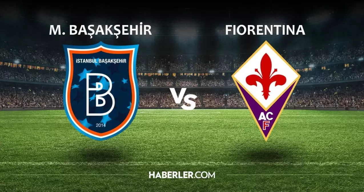Başakşehir - Fiorentina maçı hangi kanalda? Başakşehir - Fiorentina United maçı saat kaçta?