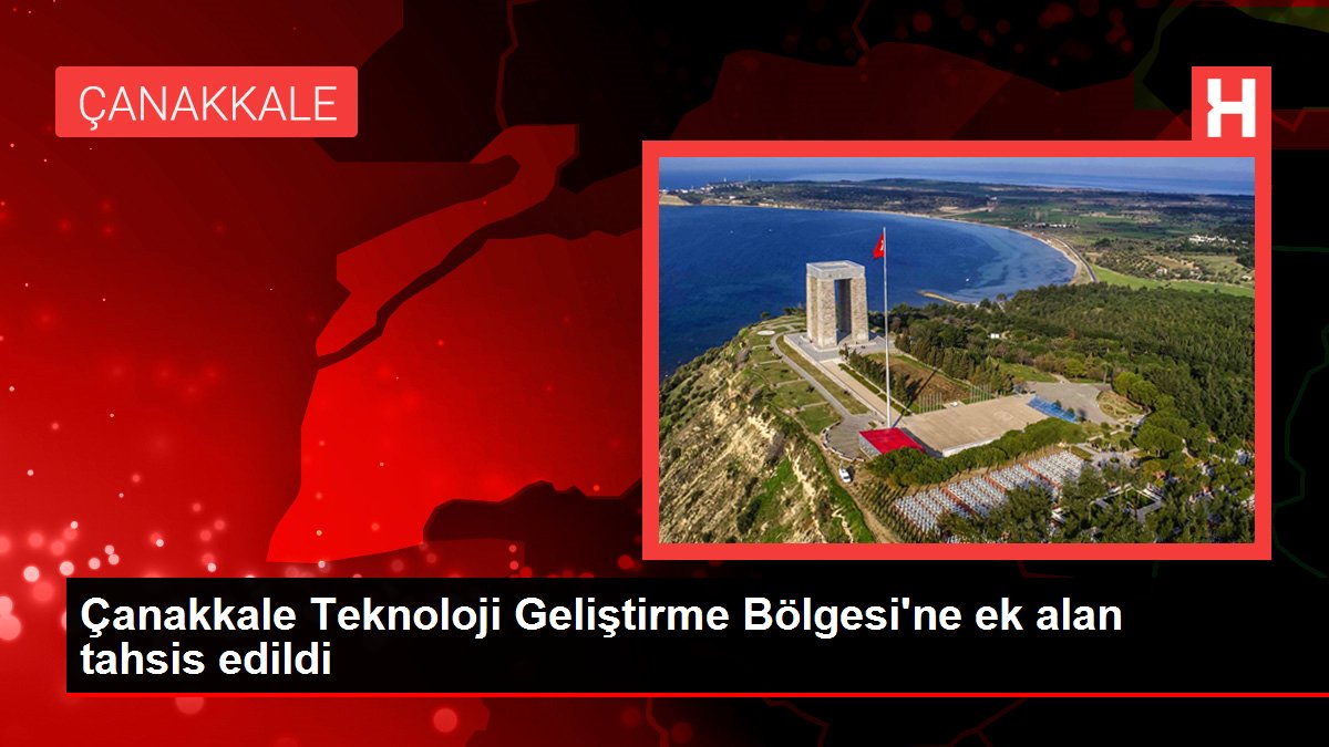Çanakkale ekonomi: Çanakkale Teknoloji Geliştirme Bölgesi'ne ek alan tahsis edildi