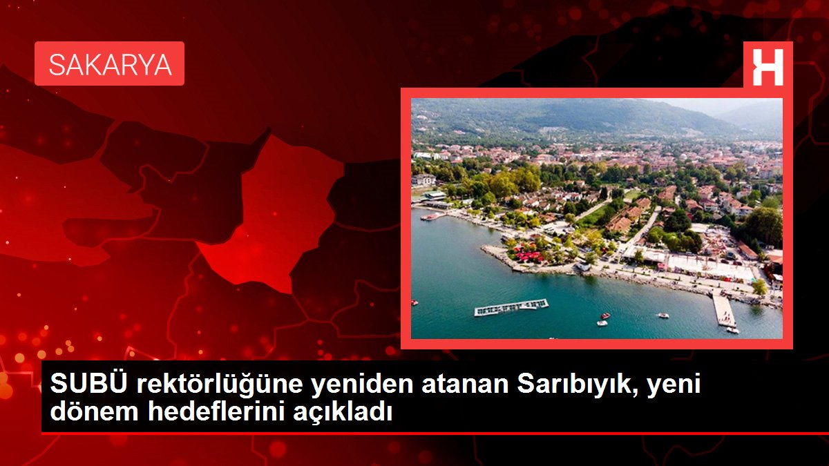 SUBÜ rektörlüğüne yeniden atanan Sarıbıyık, yeni dönem hedeflerini açıkladı