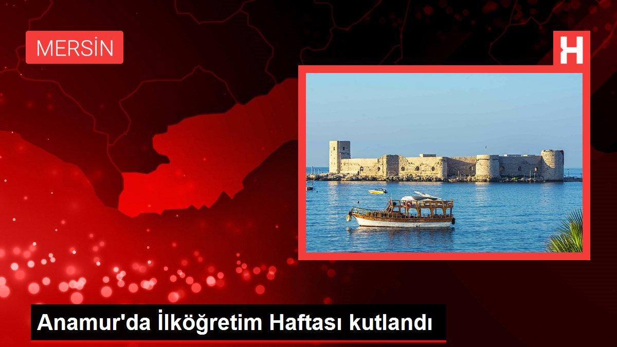 Mersin gündem haberleri... Anamur'da İlköğretim Haftası kutlandı