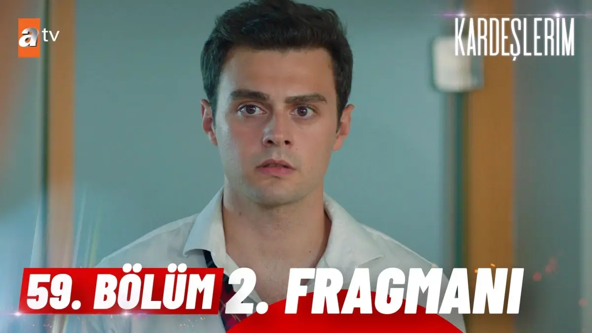 Kardeşlerim 59. Bölüm 2. Fragmanı | ' O Çoçuk Senin Oğlun...' @atv ?